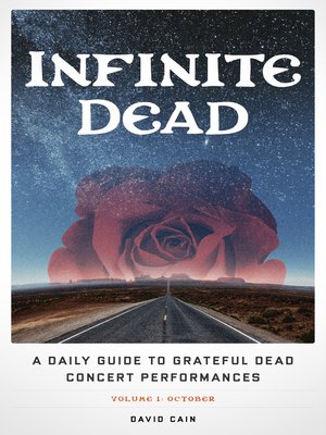 Infinite Dead: a  Daily Guide to Grateful Dead Concert Performances Volume 1: October - ebook